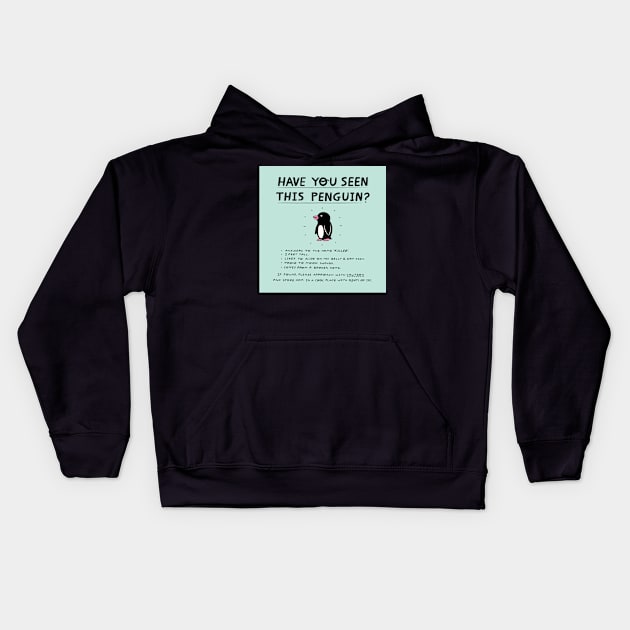 Have You Seen This Penguin? Kids Hoodie by sonhouse5